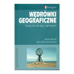Geografia Wędrówki geograficzne. Klasa 1 gimnazjum. Podręcznik PWN